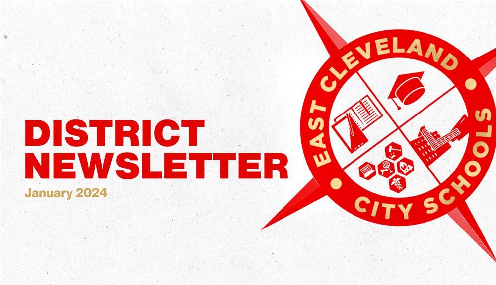  Check out the latest East Cleveland City Schools District Newsletter here!